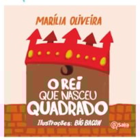 O rei que nasceu quadrado