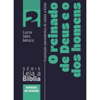 O reinado de Deus e o dos homens: Exposição panorâmica de Juízes a Ester - Livro do Professor