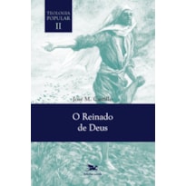 O REINADO DE DEUS - TEOLOGIA POPULAR VOL. II