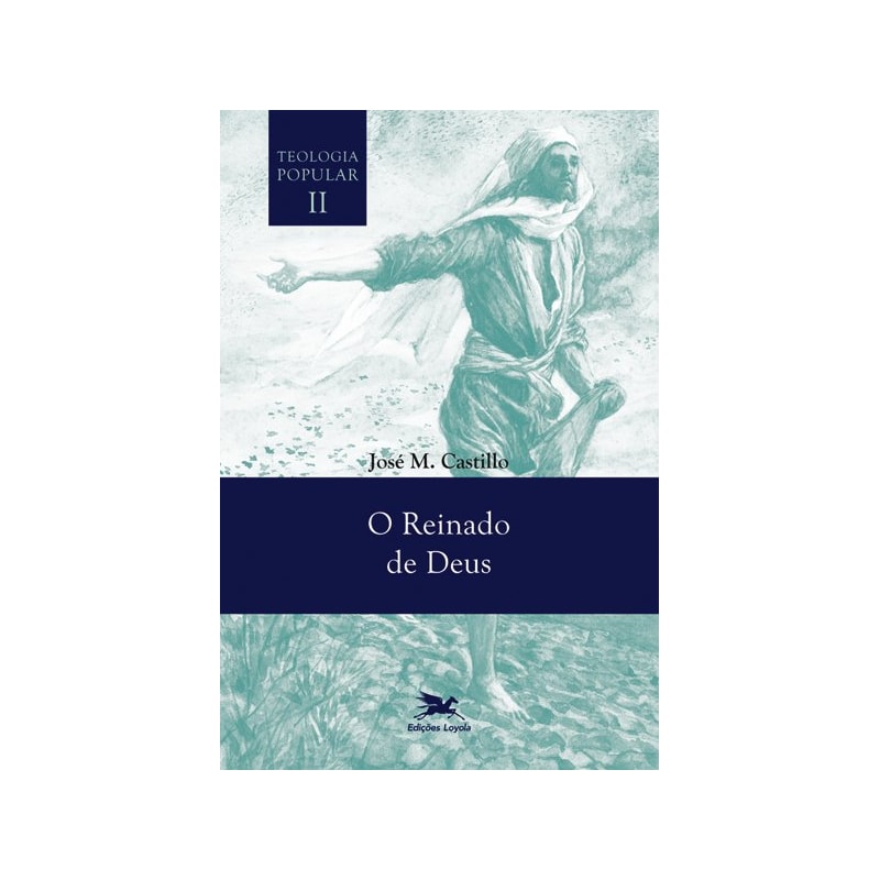 O REINADO DE DEUS - TEOLOGIA POPULAR VOL. II