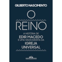 O REINO: A HISTÓRIA DE EDIR MACEDO E UMA RADIOGRAFIA DA IGREJA UNIVERSAL