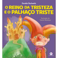 O REINO DA TRISTEZA E O PALHAÇO TRISTE