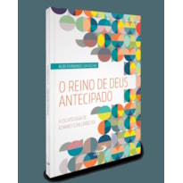 O REINO DE DEUS ANTECIPADO