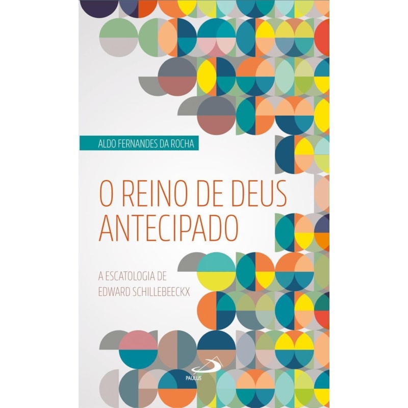 O Reino de Deus Antecipado: A escatologia de Edward Schillebeeckx