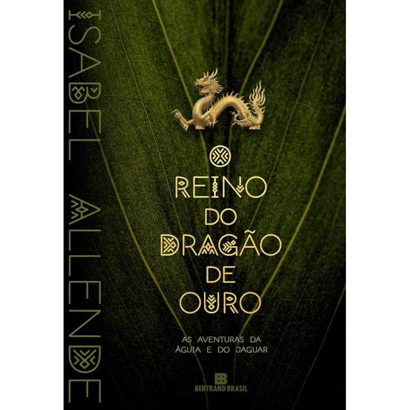 O REINO DO DRAGÃO DE OURO (VOL. 2 AS AVENTURAS DA ÁGUIA E DO JAGUAR)