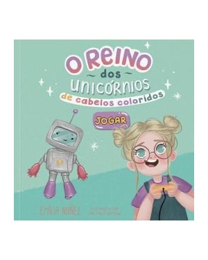 O REINO DOS UNICORNIOS DE CABELOS COLORIDOS