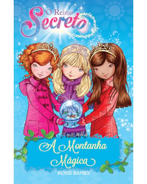 O REINO SECRETO - A MONTANHA MÁGICA - LIVRO 5