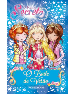 O REINO SECRETO - O BAILE DE VERÃO - LIVRO 12