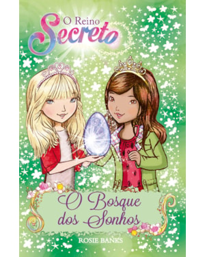 O REINO SECRETO - O BOSQUE DOS SONHOS - LIVRO 9