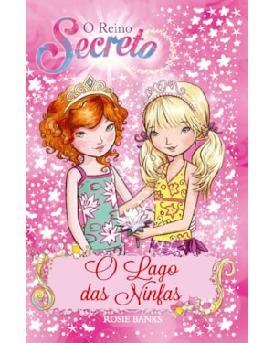 O REINO SECRETO - O LAGO DAS NINFAS - LIVRO 10
