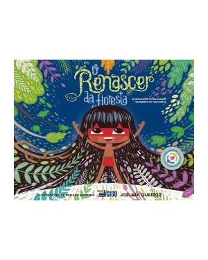 O RENASCER DA FLORESTA / EL RENACIMIENTO DEL BOSQUE / THE REBIRTH OF THE FOREST
