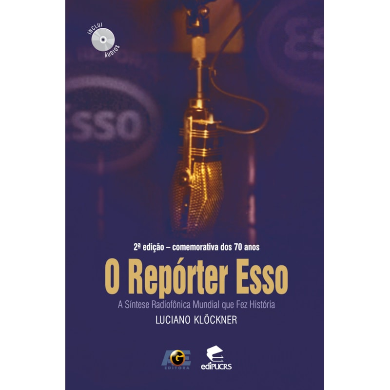 O REPÓRTER ESSO - A SÍNTESE RADIOFÔNICA MUNDIAL QUE FEZ HISTÓRIA