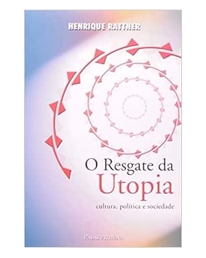 O RESGATE DA UTOPIA