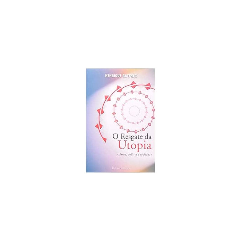 O RESGATE DA UTOPIA