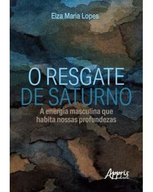O RESGATE DE SATURNO: A ENERGIA MASCULINA QUE HABITA NOSSAS PROFUNDEZAS