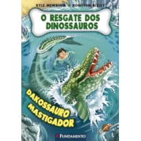 O RESGATE DOS DINOSSAUROS 06 - DAKOSSAURO MASTIGADOR