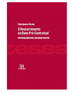 O ressarcimento do dano pré-contratual: interesse negativo e interesse positivo