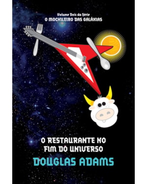 O RESTAURANTE NO FIM DO UNIVERSO (O MOCHILEIRO DAS GALÁXIAS - LIVRO 2)