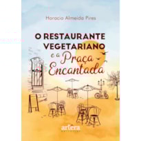 O RESTAURANTE VEGETARIANO E A PRAÇA ENCANTADA