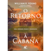 O RETORNO À CABANA: UMA JORNADA RUMO À REDENÇÃO