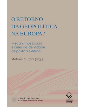 O RETORNO DA GEOPOLÍTICA NA EUROPA?: MECANISMOS SOCIAIS E CRISES DE IDENTIDADE DE POLÍTICA EXTERNA