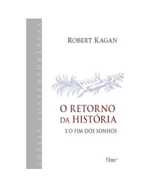 O RETORNO DA HISTÓRIA, E O FIM DOS SONHOS