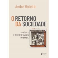 O RETORNO DA SOCIEDADE: POLÍTICA E INTERPRETAÇÕES DO BRASIL