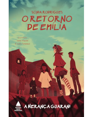 O RETORNO DE EMÍLIA - A HERANÇA GUARANI