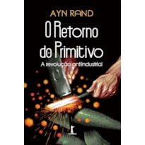 O RETORNO DO PRIMITIVO - A REVOLUÇÃO ANTIINDUSTRIAL