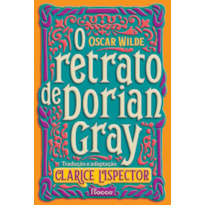 O RETRATO DE DORIAN GRAY: NOVA EDIÇÃO