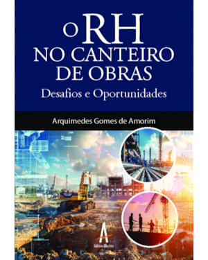 O RH no canteiro de obras - Desafios e oportunidades