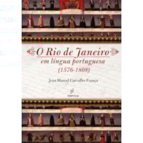 O RIO DE JANEIRO EM LÍNGUA PORTUGUESA: (1576-1808)