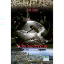 O RIO SUBTERRÂNEO