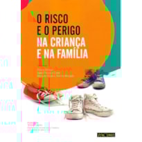 O risco e o perigo na criança e na família