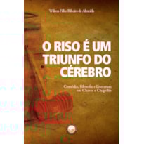 O RISO É UM TRIUNFO DO CÉREBRO: COMÉDIA, FILOSOFIA E LITERATURA EM CHAVES E CHAPOLIN