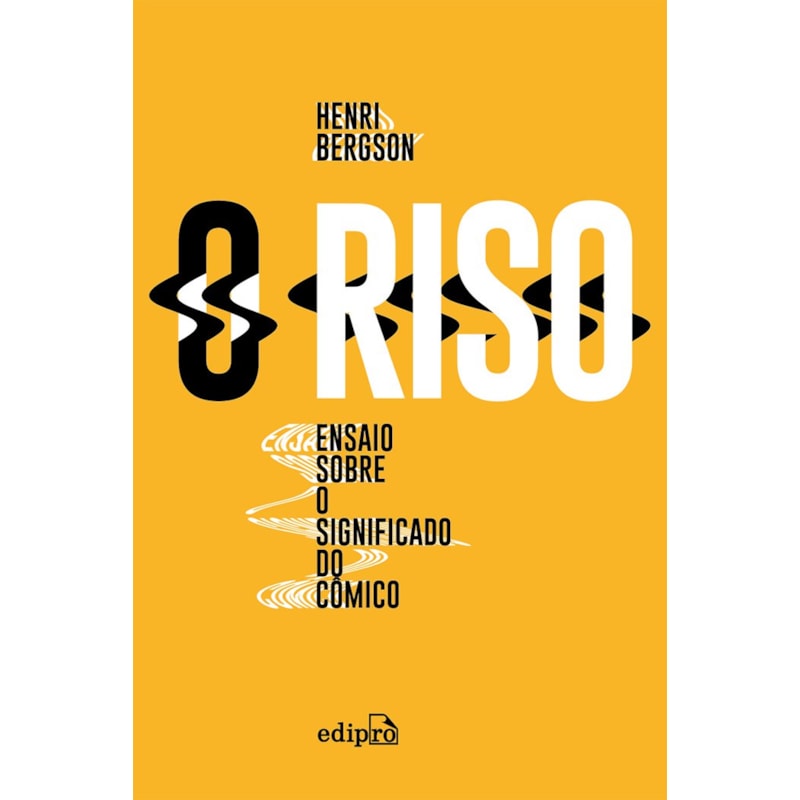 O RISO: ENSAIO SOBRE O SIGNIFICADO DO CÔMICO