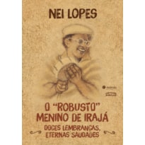 O "robusto" menino de Irajá