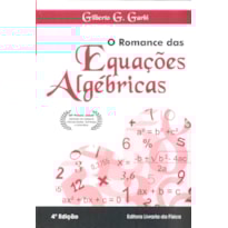 O ROMANCE DAS EQUAÇÕES ALGÉBRICAS