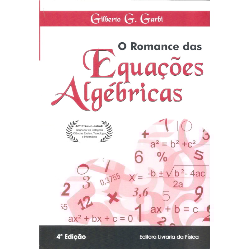 O ROMANCE DAS EQUAÇÕES ALGÉBRICAS