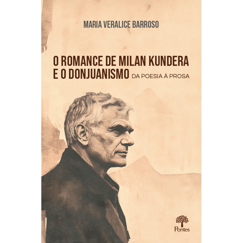 O ROMANCE DE MILAN KUNDERA E O DONJUANISMO DA POESIA À PROSA