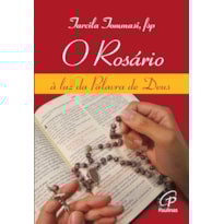 O ROSÁRIO, À LUZ DA PALAVRA DE DEUS