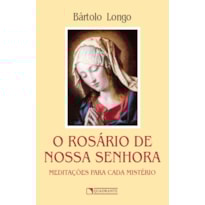 O ROSÁRIO DE NOSSA SENHORA