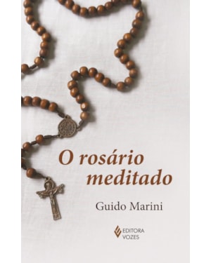 O ROSÁRIO MEDITADO