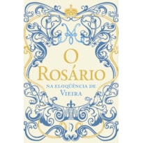 O ROSÁRIO NA ELOQUÊNCIA DE VIEIRA