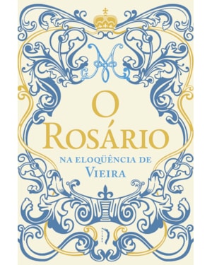 O ROSÁRIO NA ELOQUÊNCIA DE VIEIRA