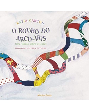 O ROUBO DO ARCO-ÍRIS: UMA FÁBULA SOBRE AS CORES