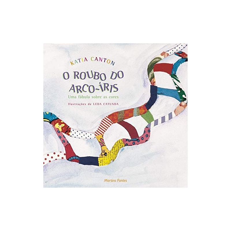 O ROUBO DO ARCO-ÍRIS: UMA FÁBULA SOBRE AS CORES