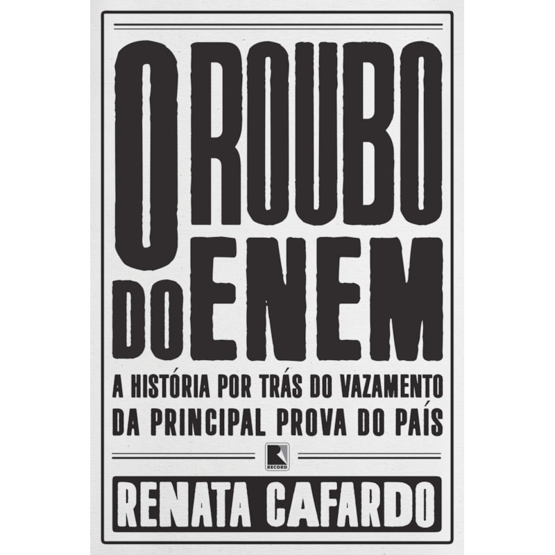O ROUBO DO ENEM: A HISTÓRIA POR TRÁS DO VAZAMENTO DA PRINCIPAL PROVA DO PAÍS