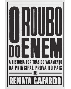 O ROUBO DO ENEM: A HISTÓRIA POR TRÁS DO VAZAMENTO DA PRINCIPAL PROVA DO PAÍS