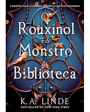 O ROUXINOL E O MONSTRO DA BIBLIOTECA